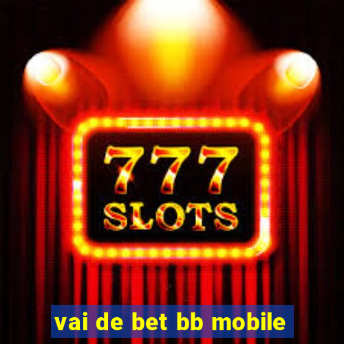 vai de bet bb mobile